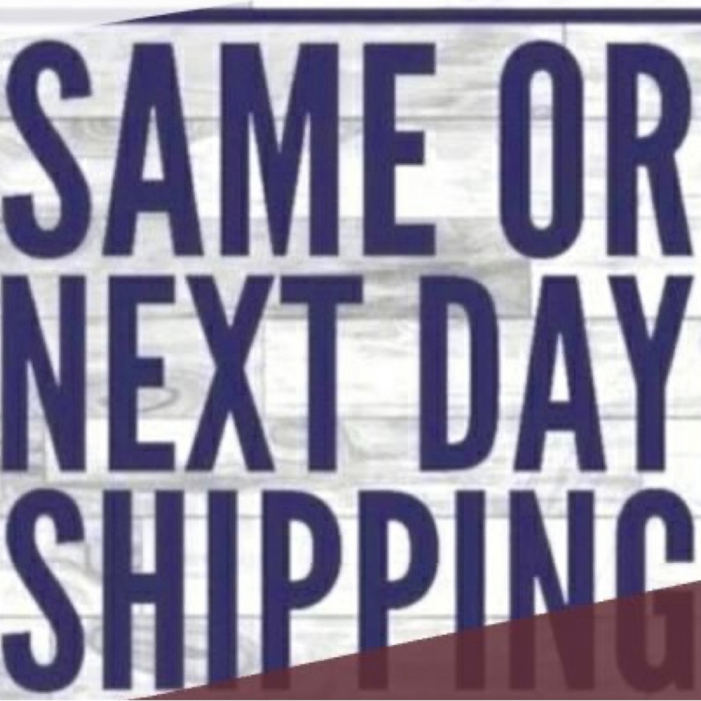 SAME OR NEXT DAY SHIPPING